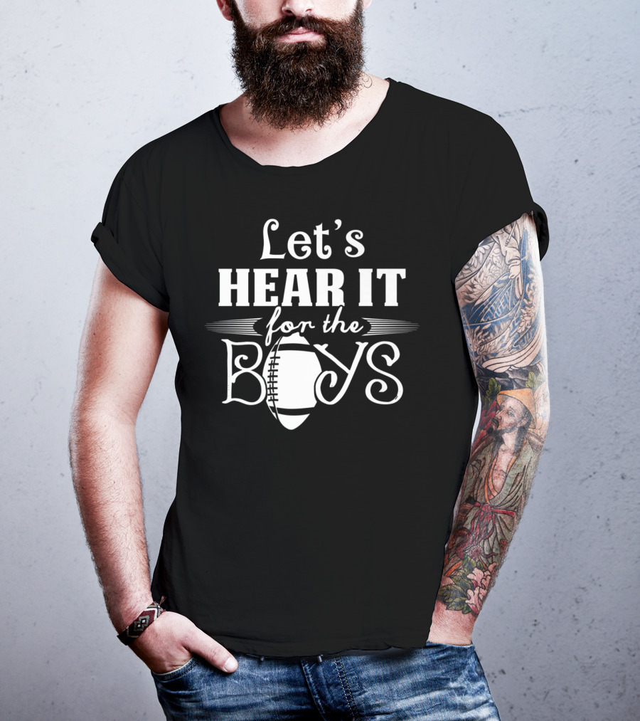 Let’s Hear It For The Boys Football Mom77 T-Shirt