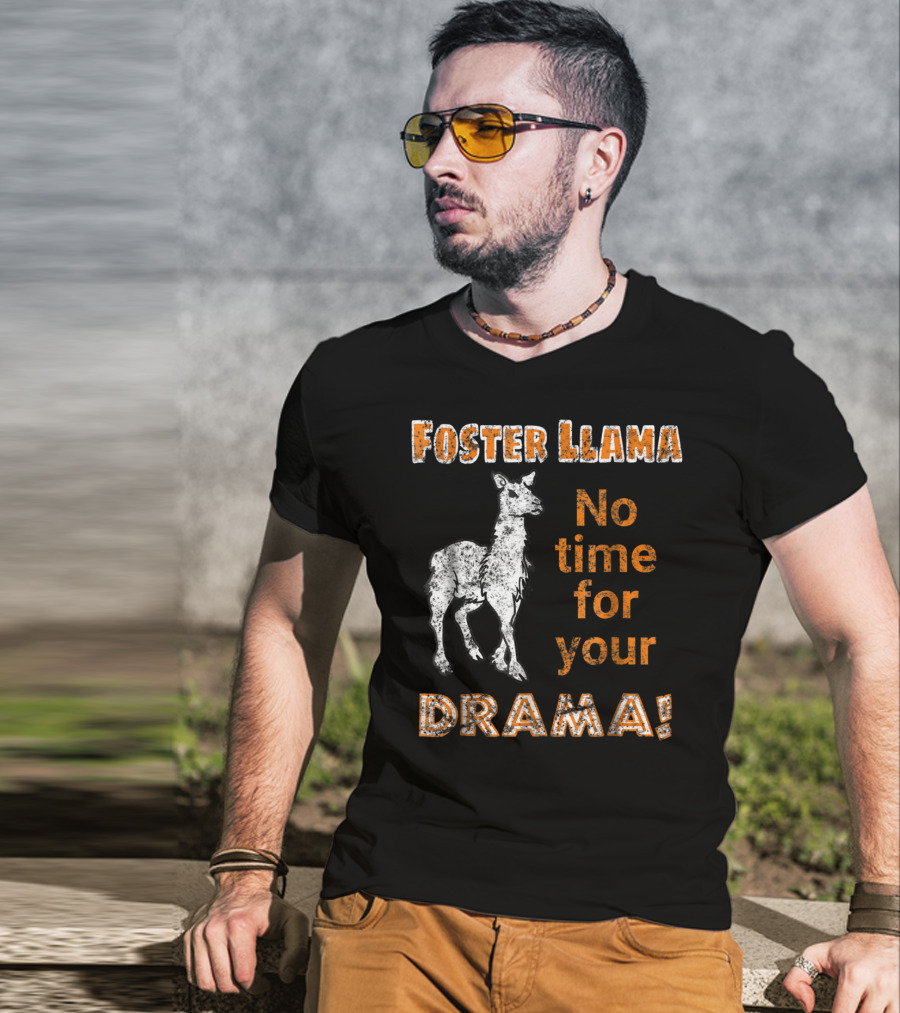 Foster Llama No Time For Your Drama T-Shirt
