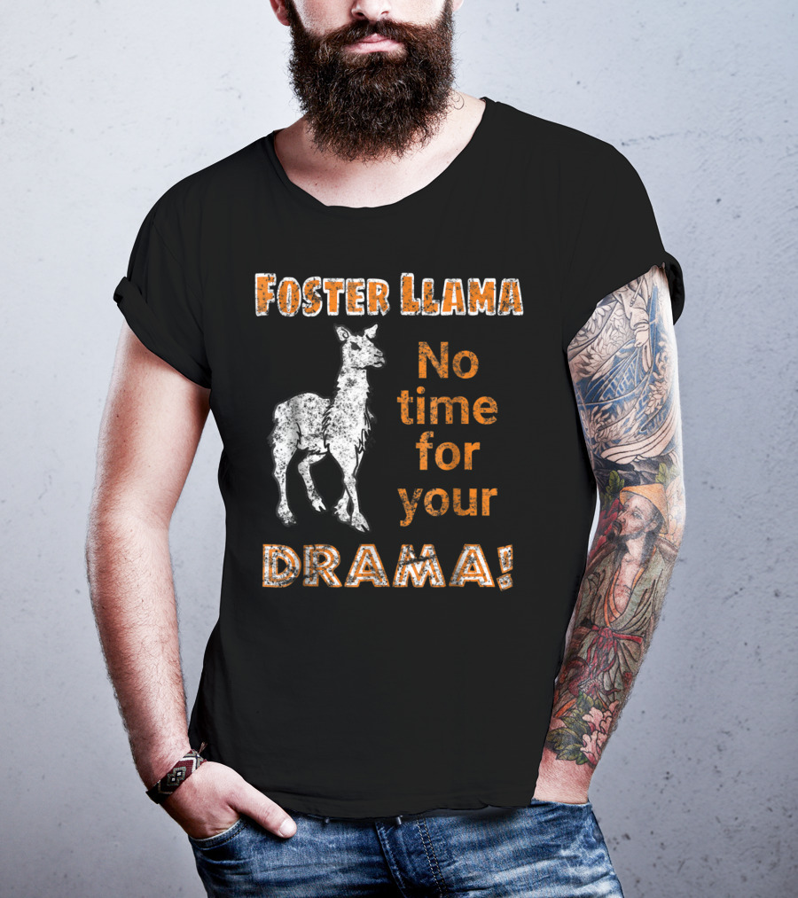 Foster Llama No Time For Your Drama T-Shirt
