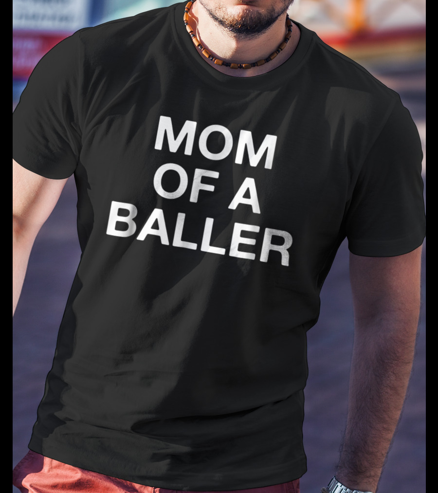 Mom Of A Baller Funny Sports T-Shirt