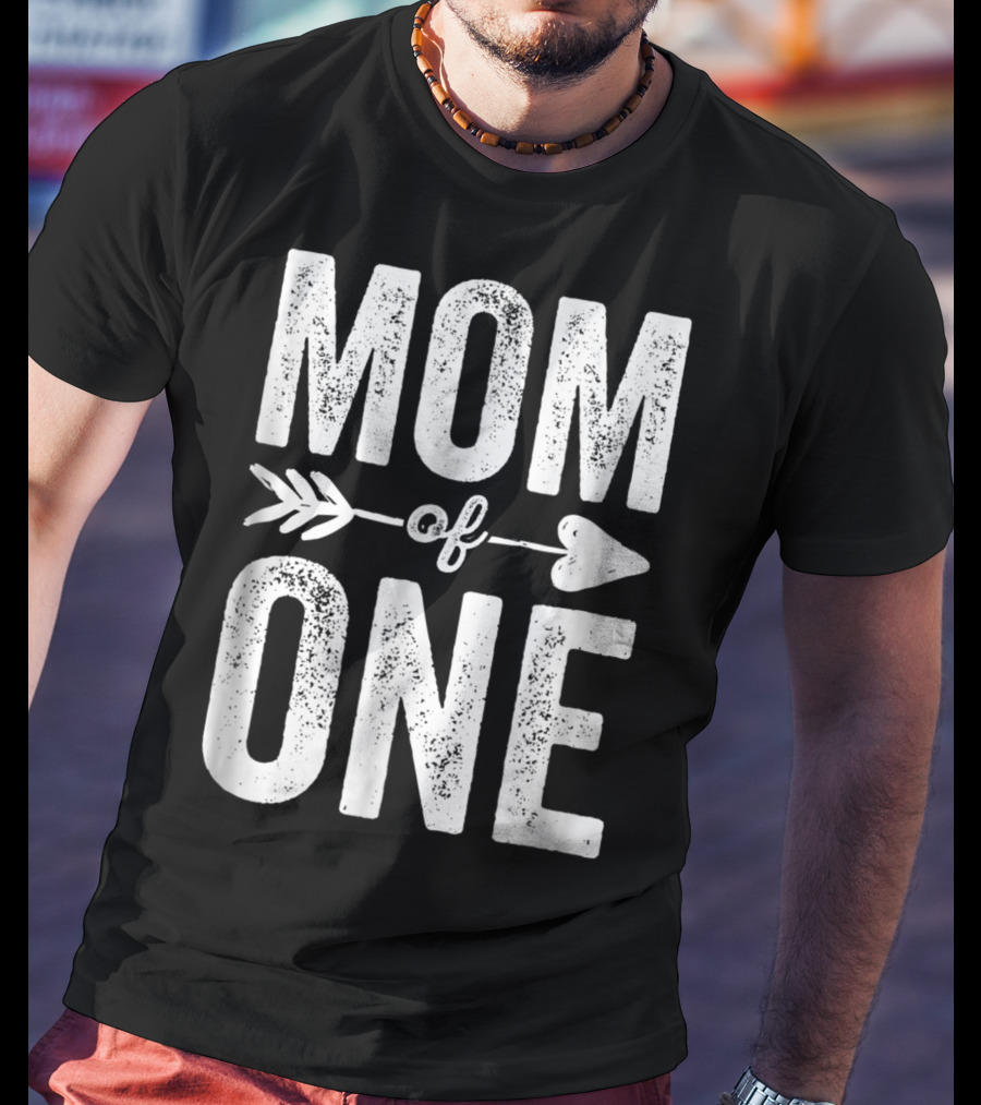 Mom Of One Arrow Heart Design Thank You Raising One Kid47 T-Shirt