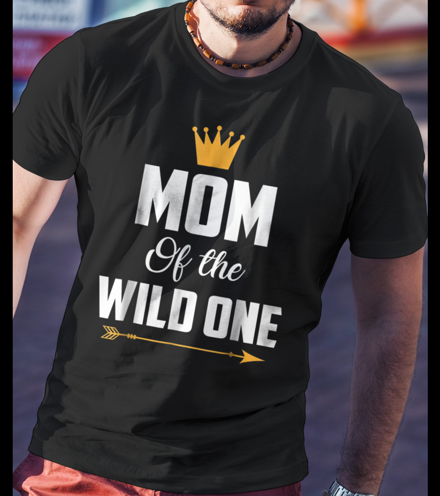 Mom Of The Wild One Crown Arrow T-Shirt