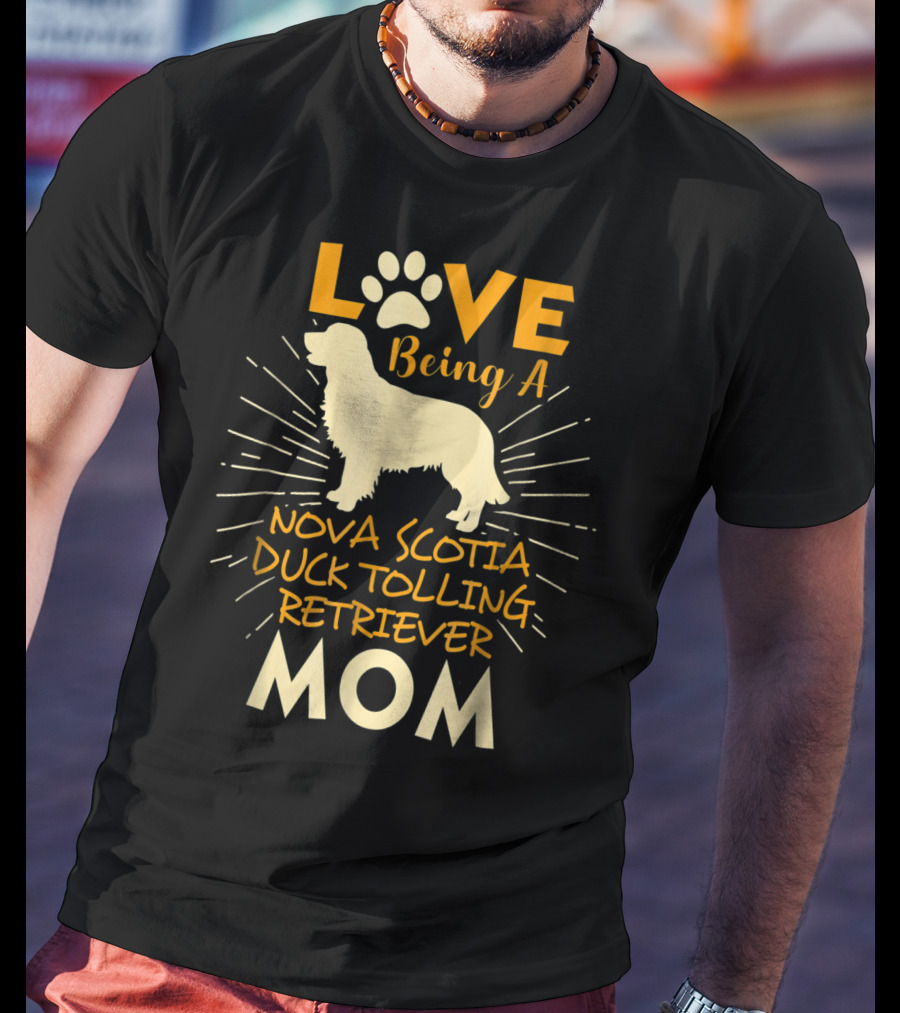 Love Being A Nova Scotia Duck Tolling Retriever Mom T-Shirt