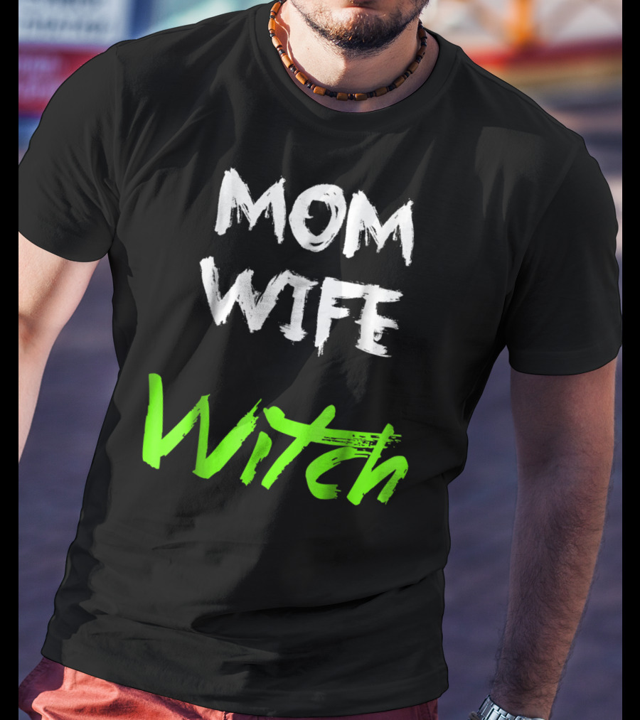 Mom Wife Witch T-Shirt
