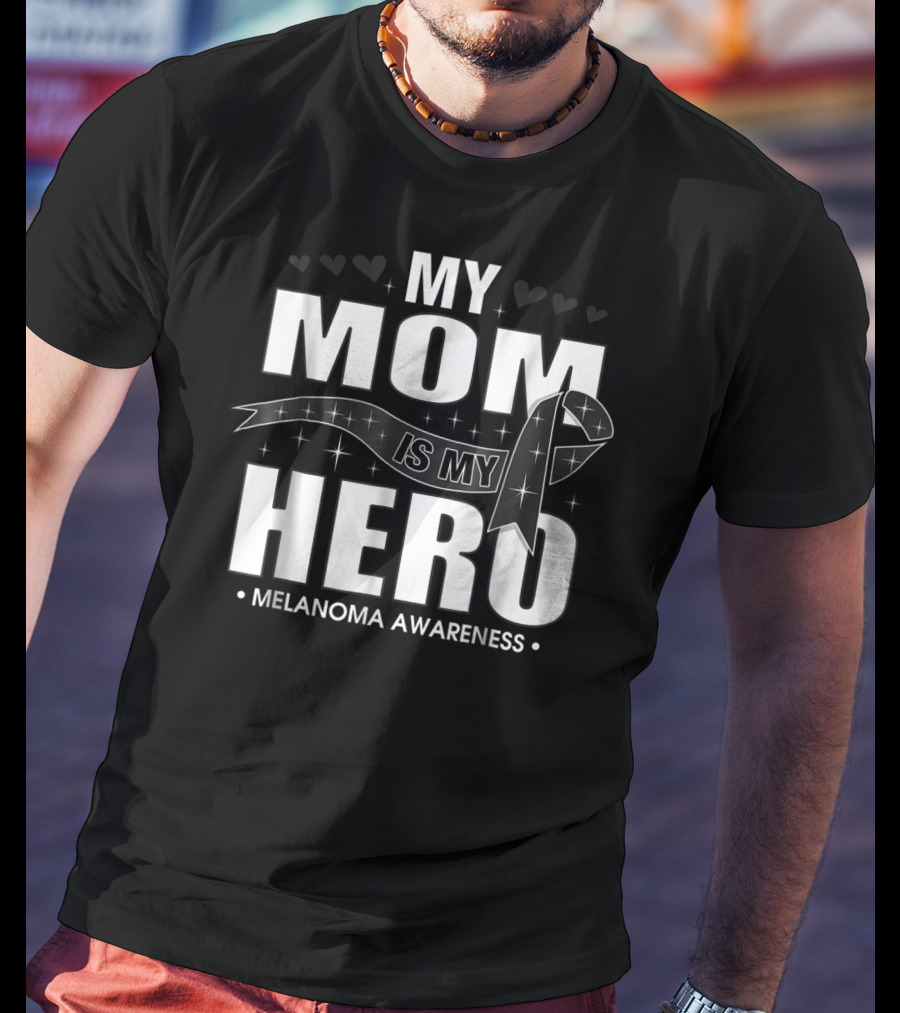 My Mom Is My Hero Ribbon Melanoma Awareness T-Shirt