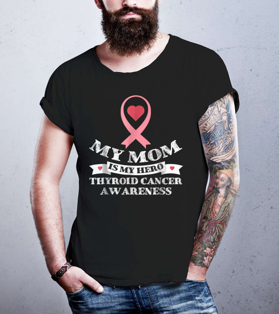 My Mom Is My Hero Heart Ribbon Thyroid Cancer Awareness T-Shirt