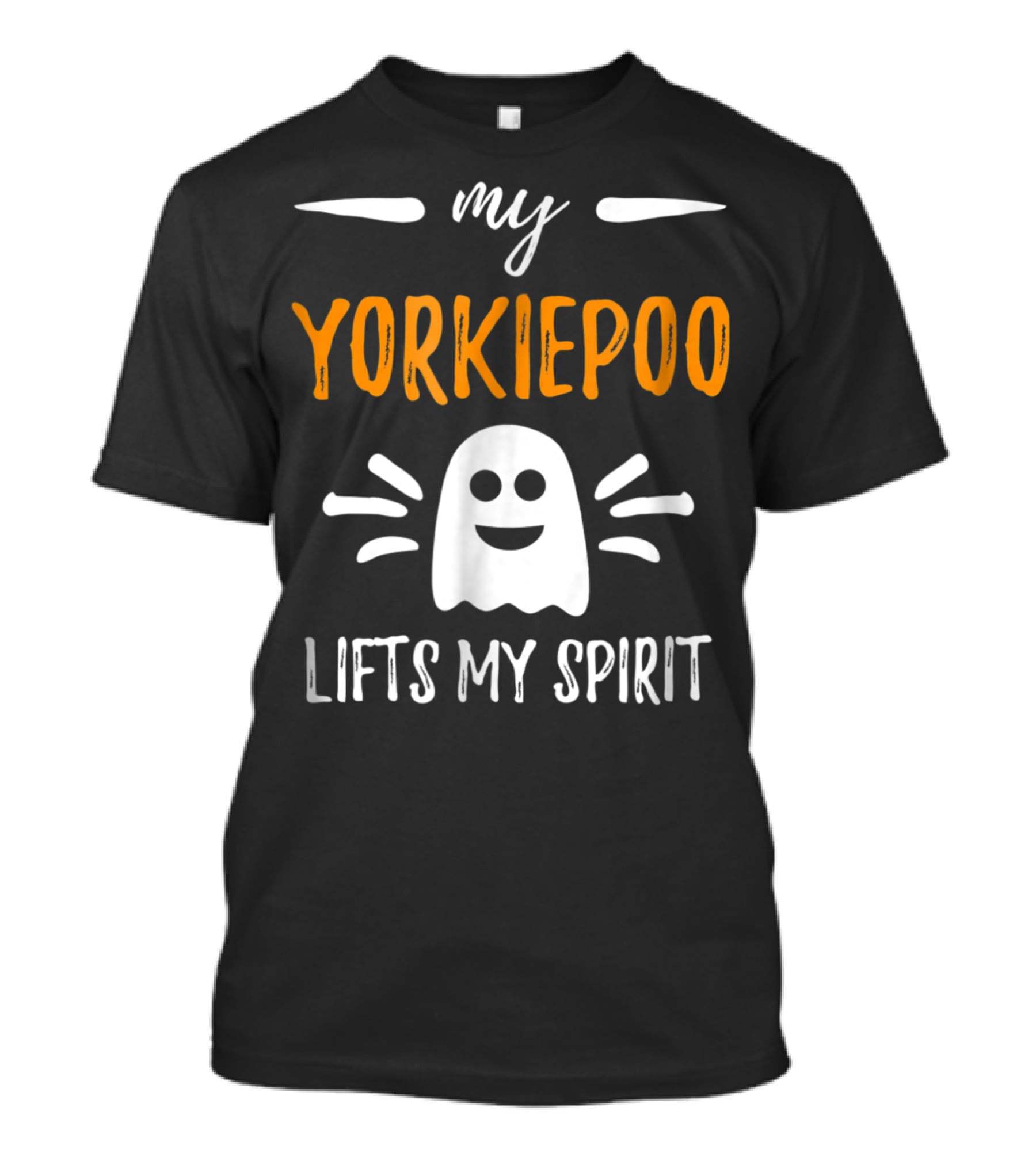 My Yorkiepoo Lifts My Spirit Ghost Theme Dog Mom T-Shirt