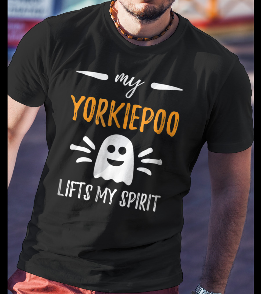My Yorkiepoo Lifts My Spirit Ghost Theme Dog Mom T-Shirt