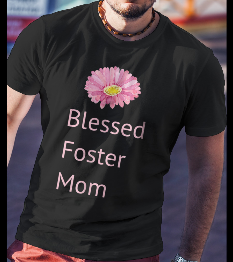 Blessed Foster Mom Pink Flower T-Shirt