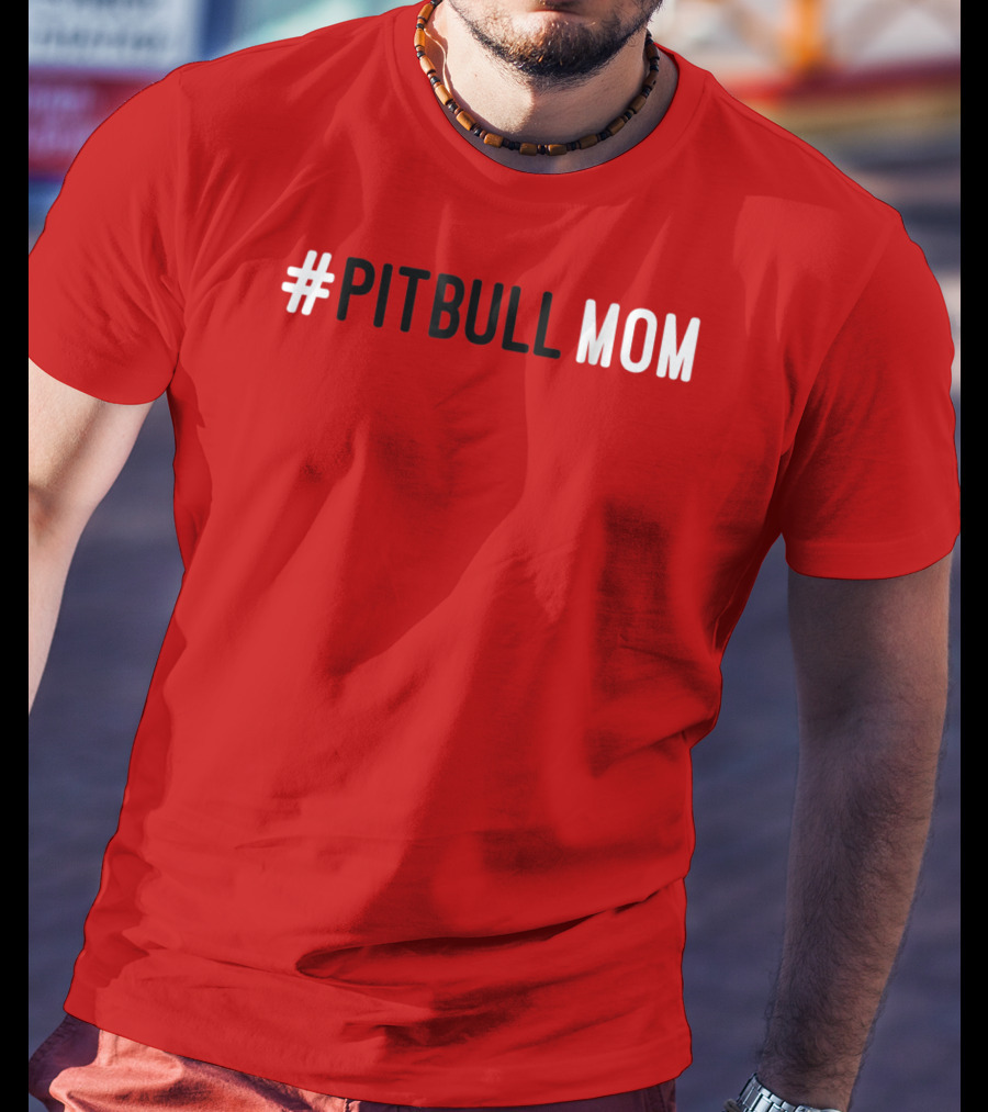 Pitbull Mom Dog Lover Animal Lover T-Shirt