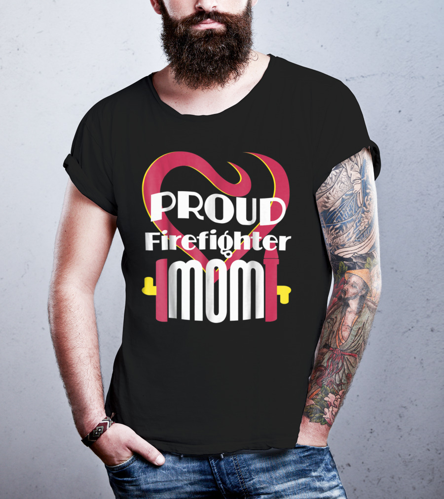 Proud Firefighter Mom Heart T-Shirt