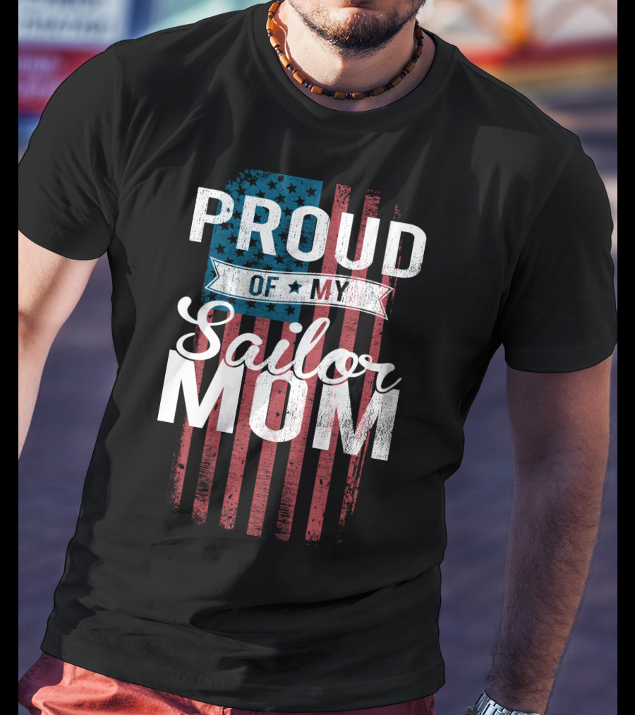 Proud Of My Sailor Mom T-Shirt