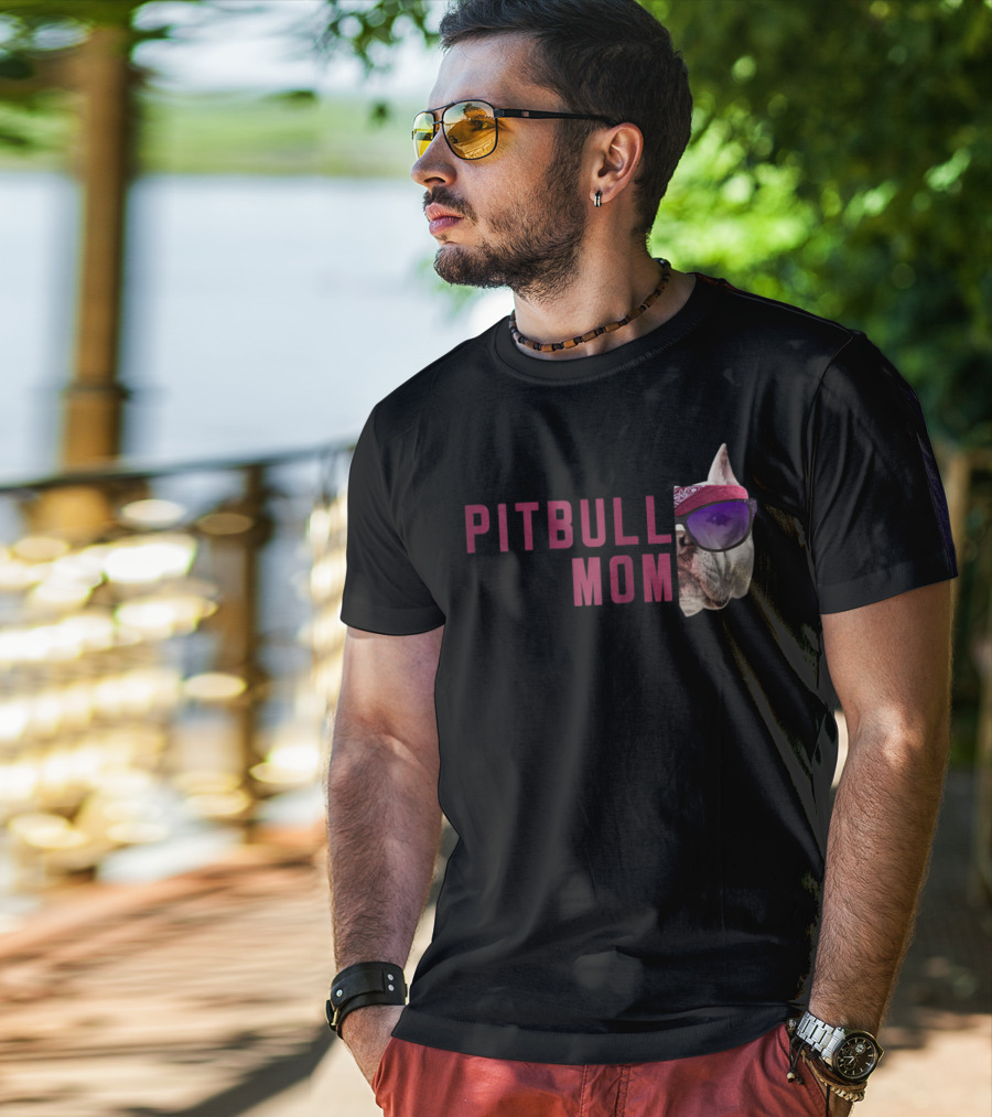 Proud Pitbull Mom With Cool Sunglasses Dog Lovers Fashion T-Shirt