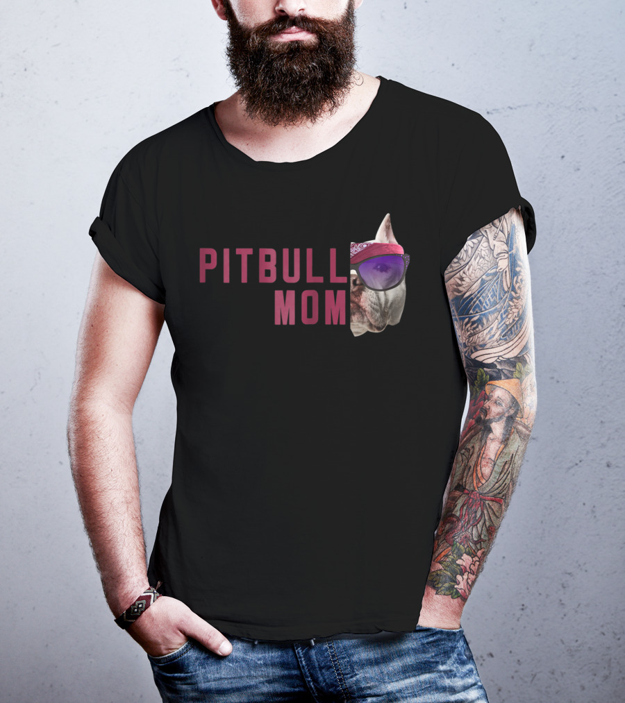 Proud Pitbull Mom With Cool Sunglasses Dog Lovers Fashion T-Shirt