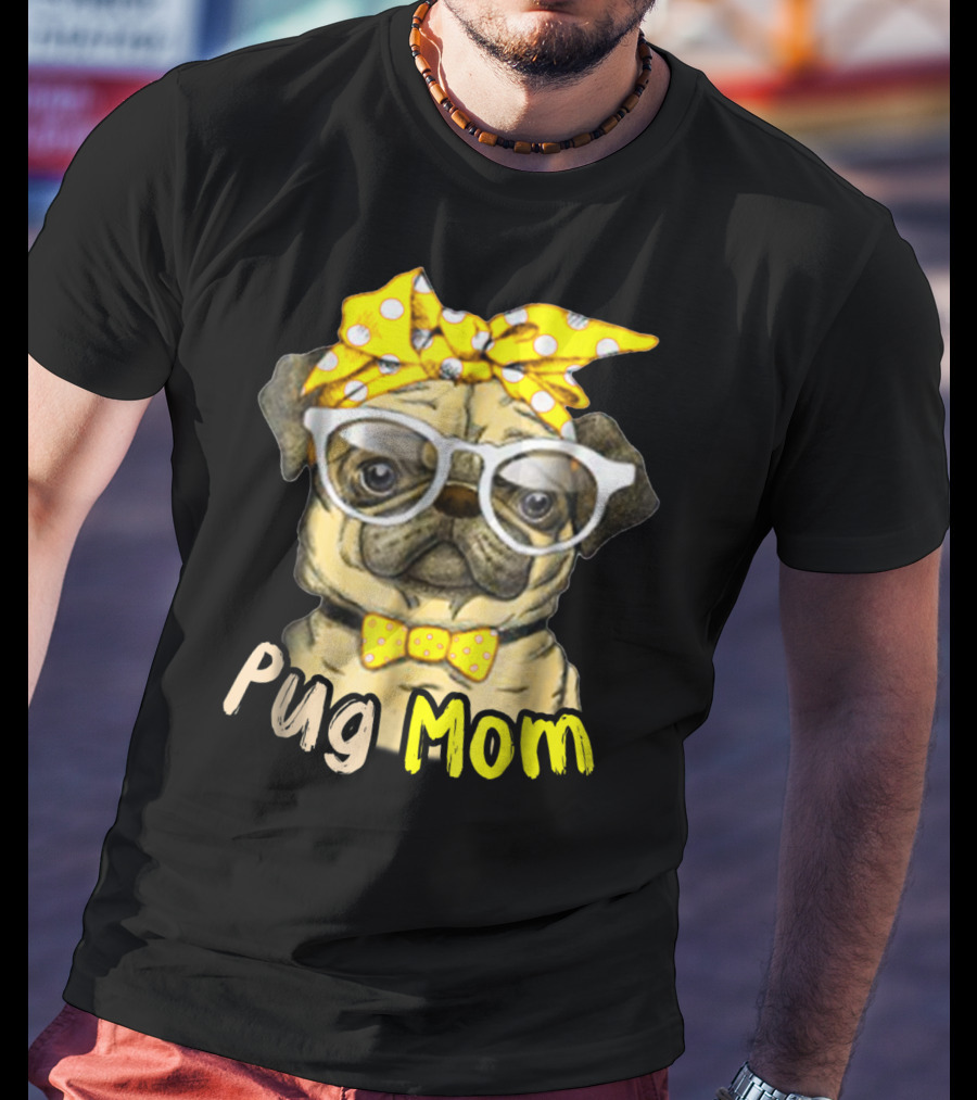 Pug Mom With Yellow Polka Dot Bow And Glasses For Dog Lovers T-Shirt