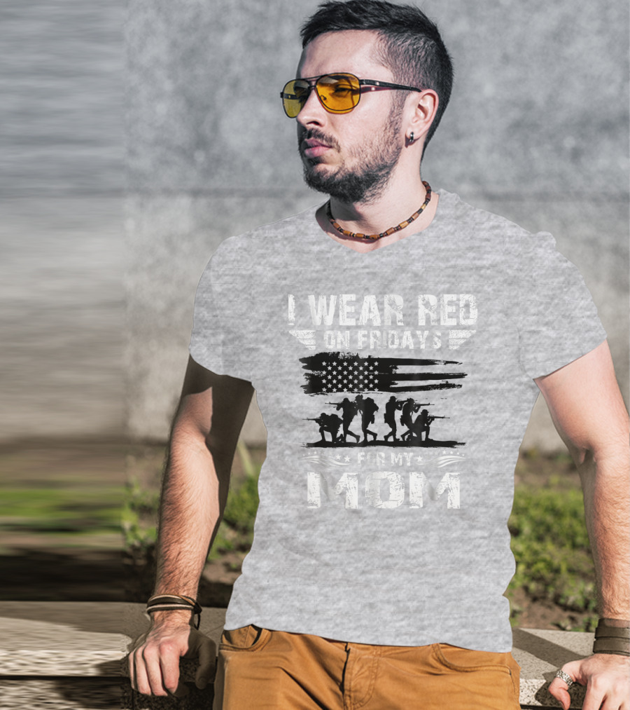 I Wear Red On Fridays For My Deployed Mom Military Support T-Shirt