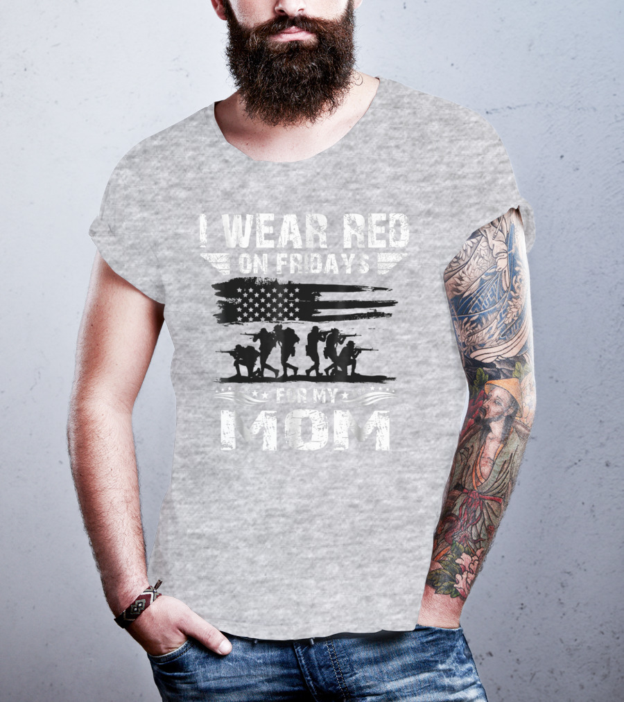 I Wear Red On Fridays For My Deployed Mom Military Support T-Shirt