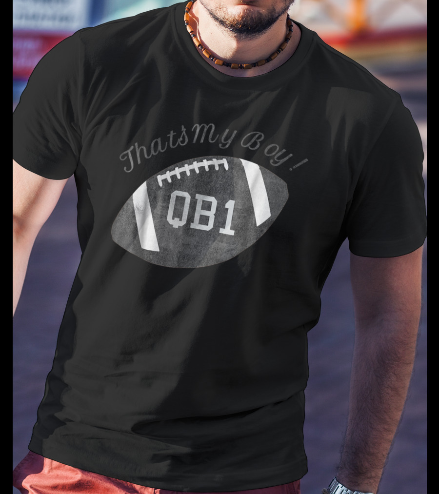 Thats My Boy Starting Quarterback QB1 Football Mom For Women27 T-Shirt