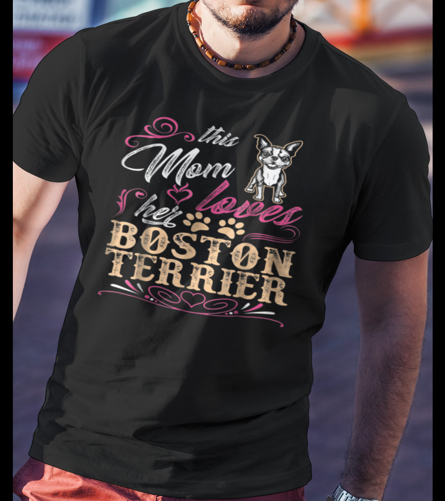 This Mom Loves Her Boston Terrier With Paw Prints And Heart Accents T-Shirt