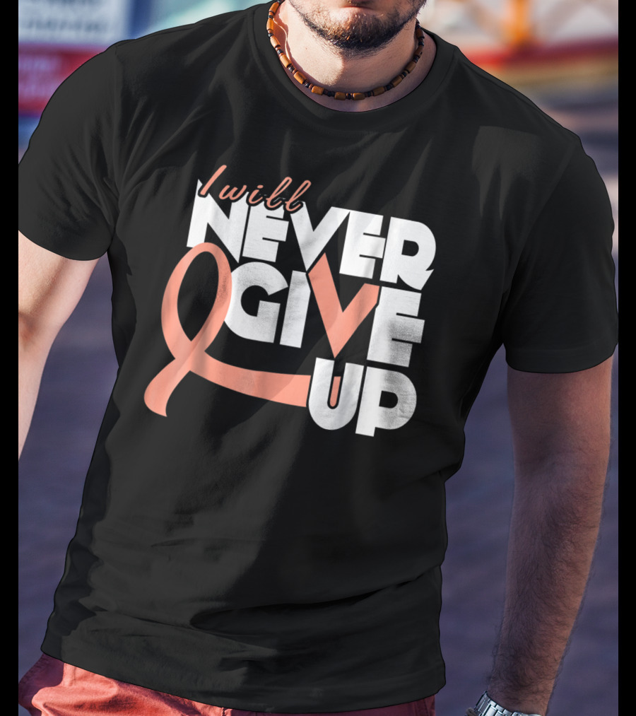 I Will Never Give Up Uterine Cancer Awareness T-Shirt