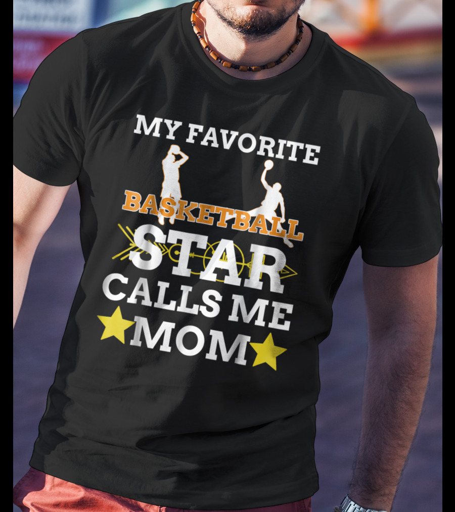 My Favorite Basketball Star Calls Me Mom T-Shirt