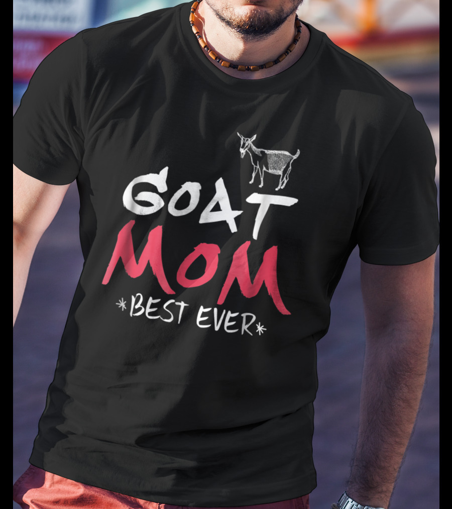 Goat Mom Best Ever T-Shirt