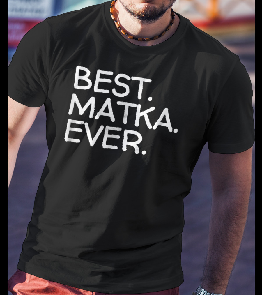 Best Matka Ever Polish Mother Mom Grandma T-Shirt