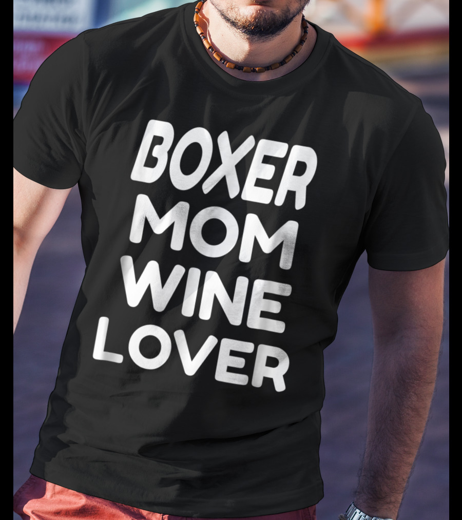Boxer Mom Wine Lover T-Shirt