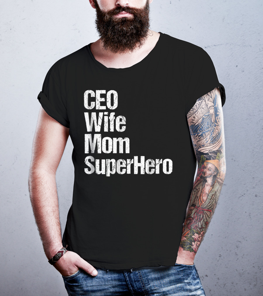 CEO Wife Mom SuperHero Mother T-Shirt
