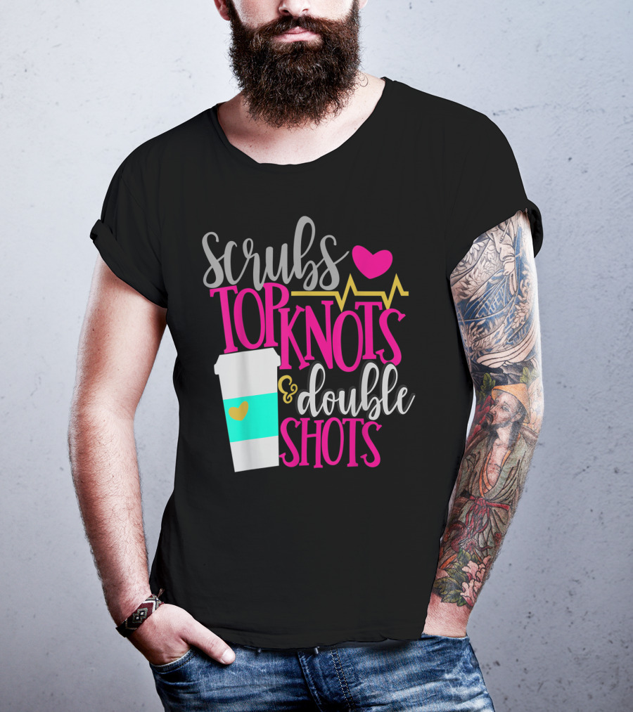Scrubs Top Knots Double Shots Coffee Heartbeat RN LPN Mom48 T-Shirt