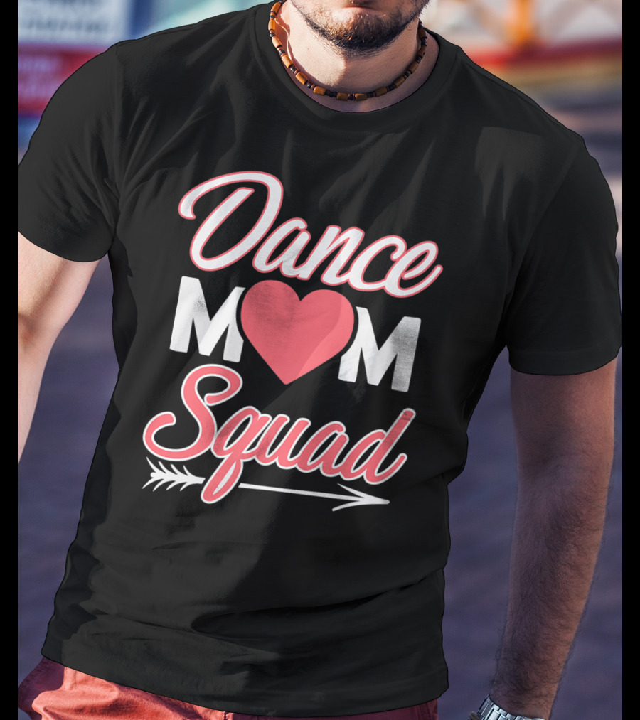 Dance Mom Squad Heart Arrow Design Mom Life T-Shirt