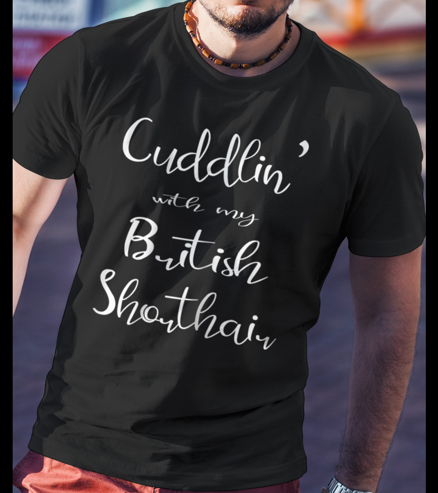 Cuddlin' With My British Shorthair Mom Matching Cat T-Shirt