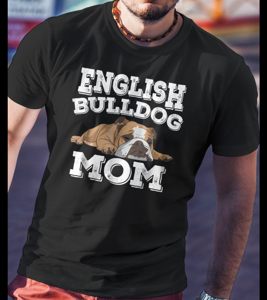 English Bulldog Mom Cute Funny English Bulldog T-Shirt