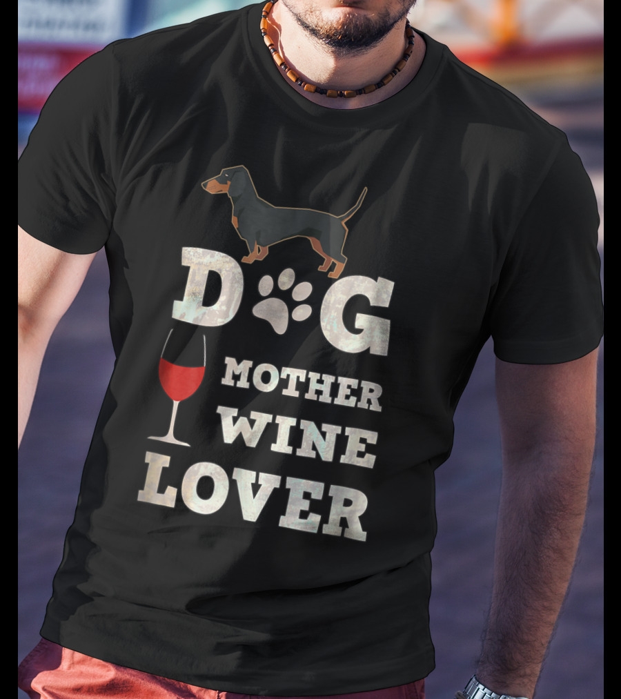 Dog Mother Wine Lover Dachshund Mom Funny T-Shirt