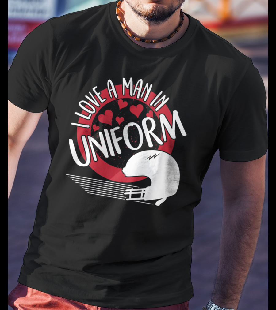 I Love A Man In Uniform Football Player Helmet Hearts Mom35 T-Shirt