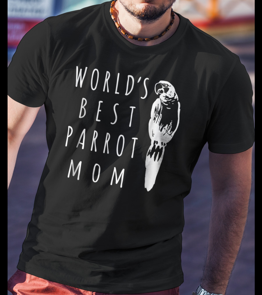 World's Best Parrot Mom T-Shirt