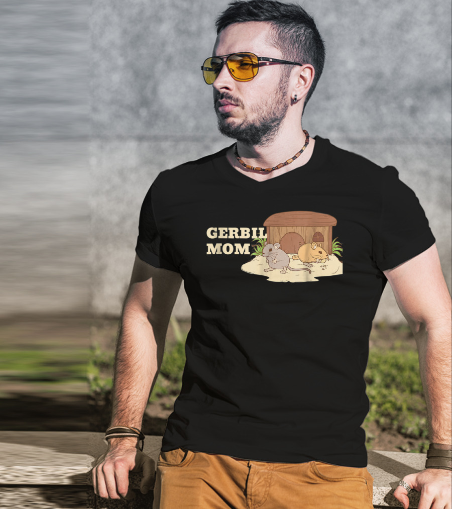 GERBIL MOM Fun For Gerbil Owners31 Pet Enthusiast Animal Lovers T-Shirt