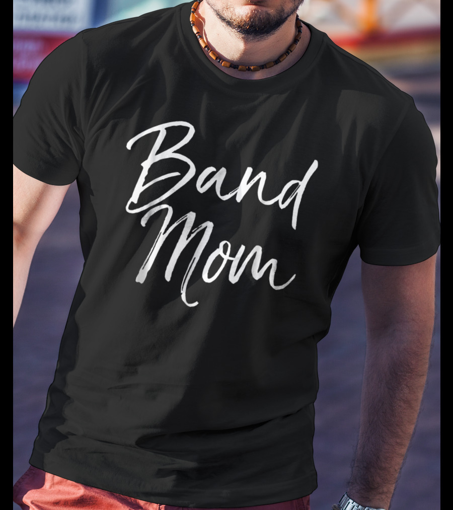 Band Mom Funny Marching Band Mother For Women78 T-Shirt