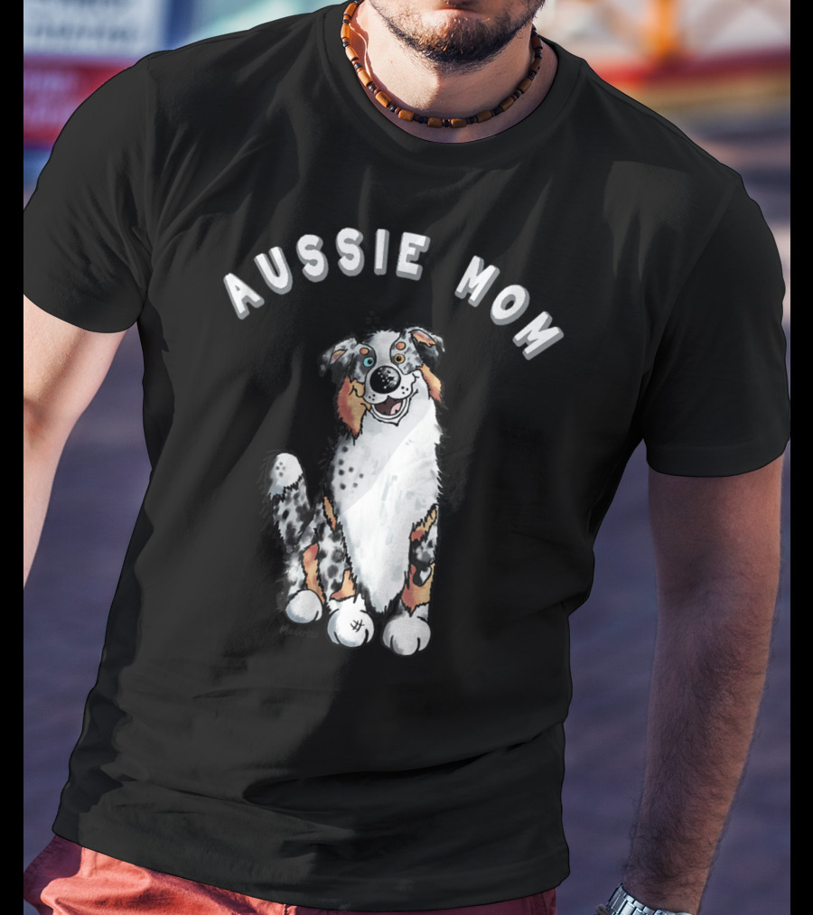 Aussie Mom I Australian Shepherd Dog T-Shirt