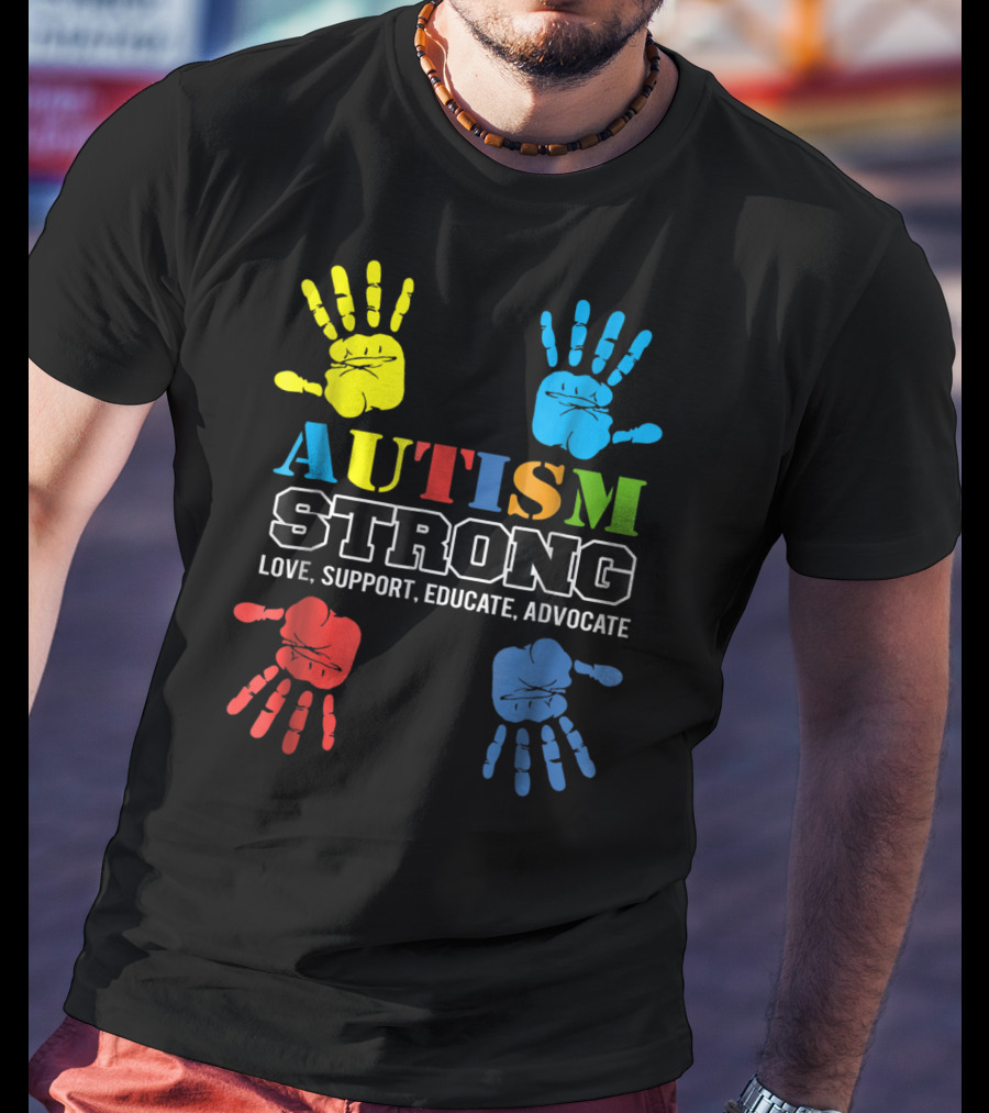 AUTISM STRONG Love Support Educate Advocate Kids59 T-Shirt