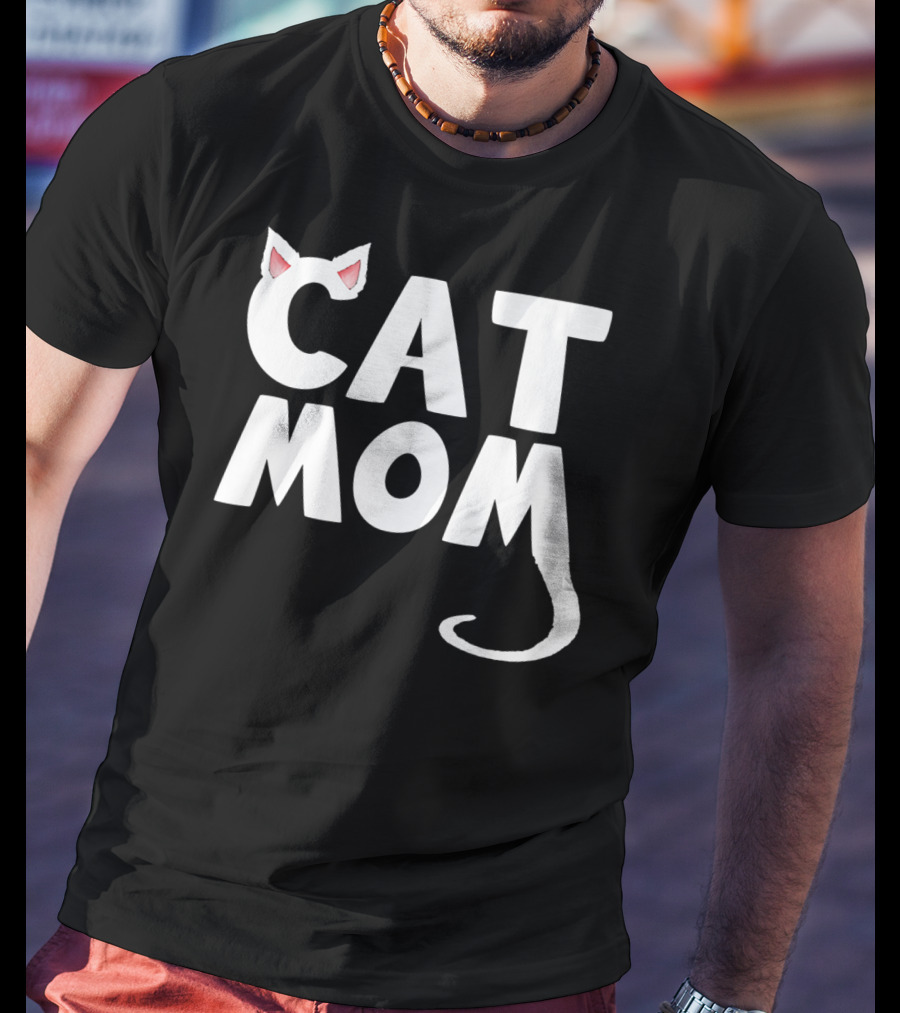 Cat Mom Fun Cat With Ears And Tail T-Shirt