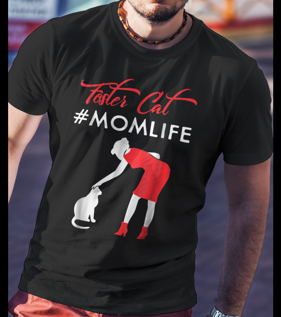 Foster Cat #Momlife T-Shirt