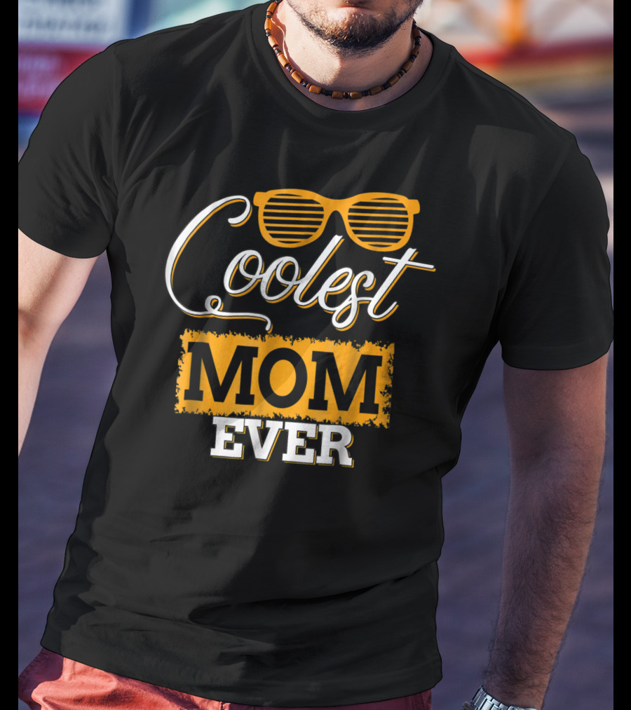 Coolest Mom Ever T-Shirt