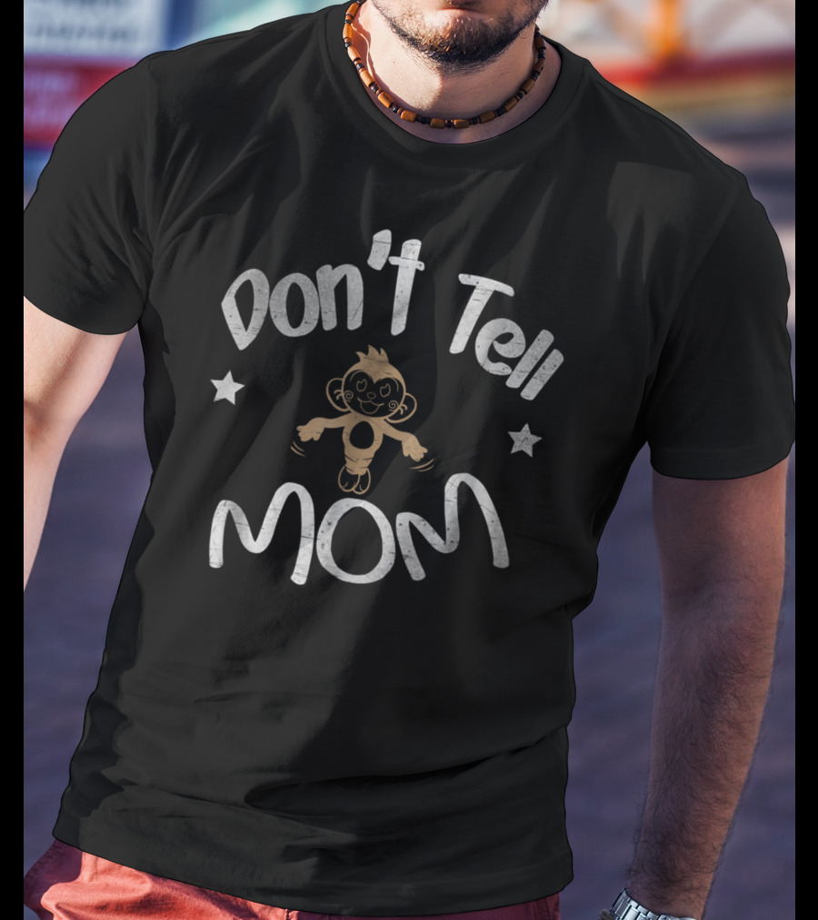 Don't Tell Mom Monkey Stars T-Shirt