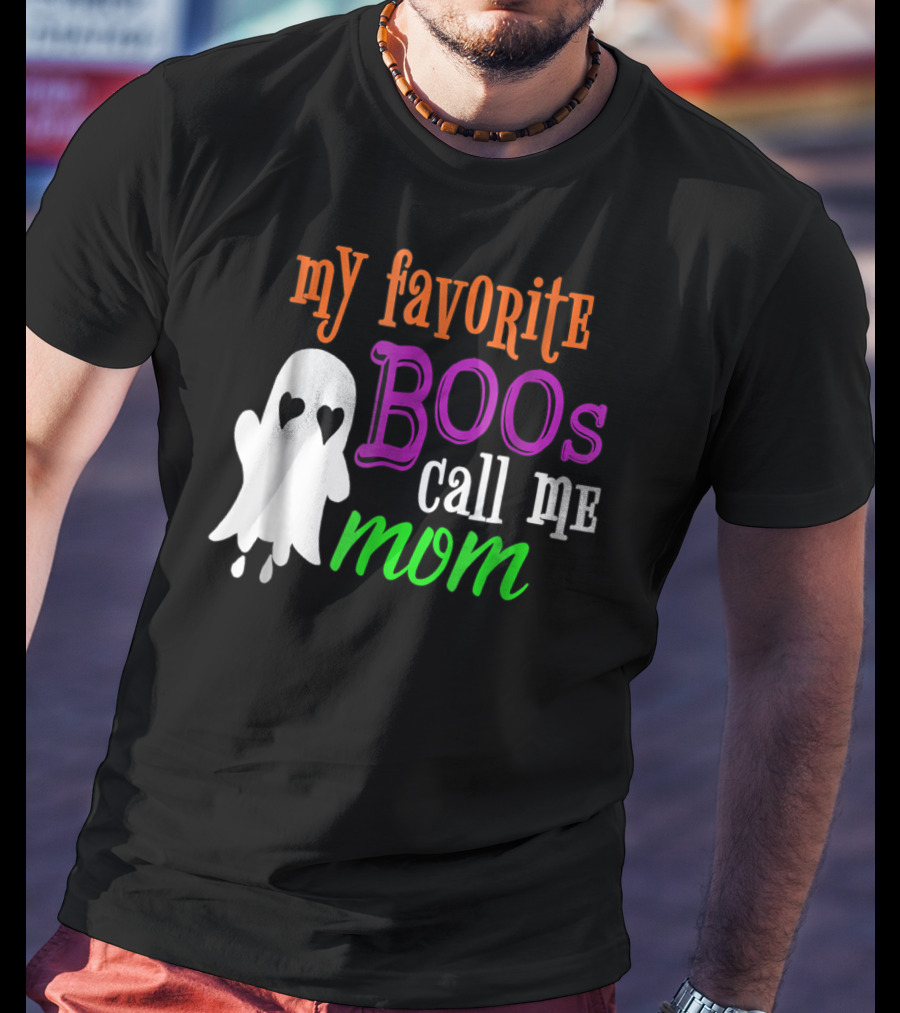 My Favorite Boos Call Me Mom Ghost Halloween Costume T-Shirt