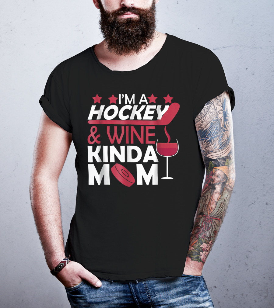 I'm A Hockey And Wine Kinda Mom T-Shirt