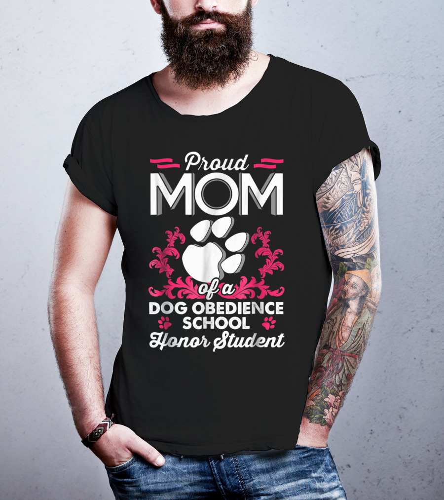 Proud Mom Of A Dog Obedience School Honor Student T-Shirt