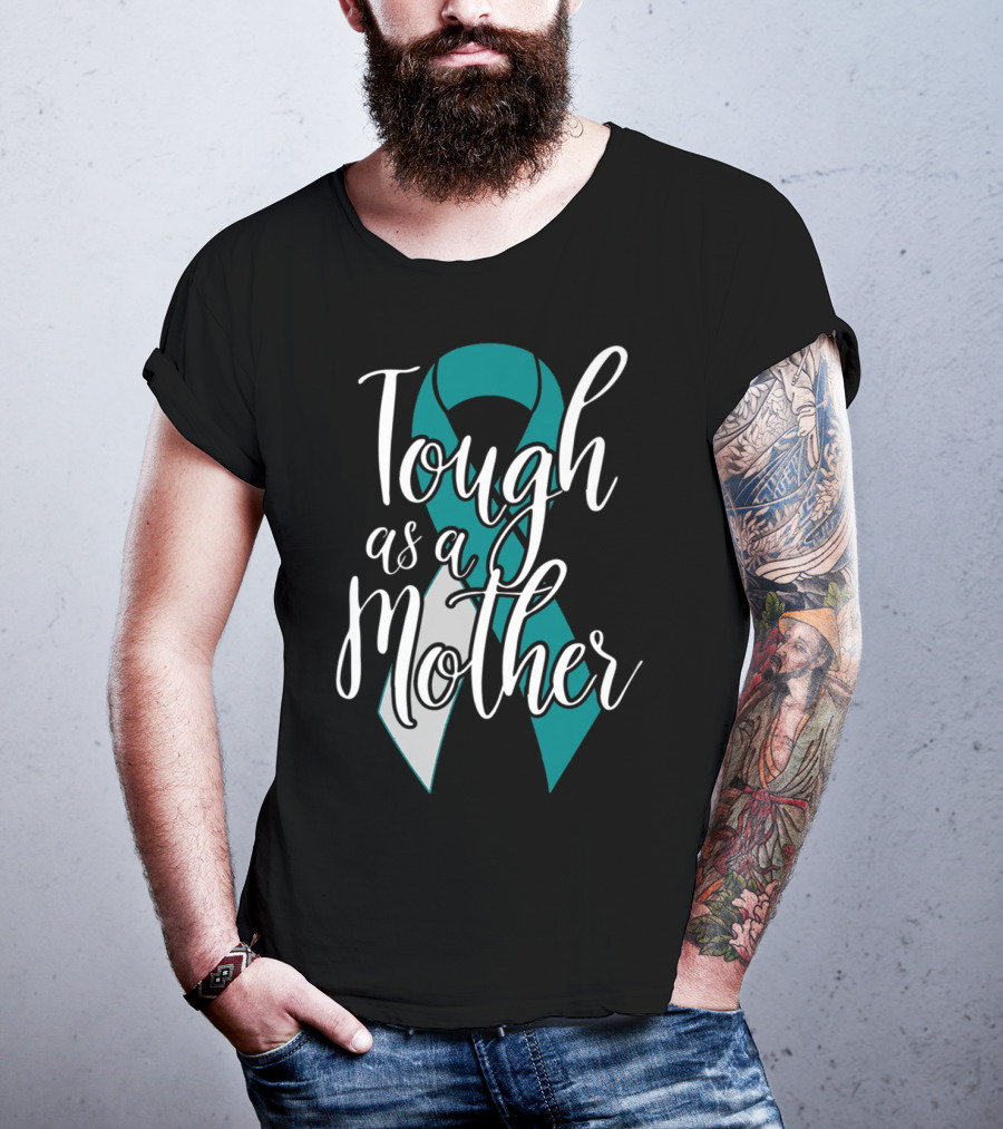 Tough As A Mother Cervical Cancer Awareness T-Shirt