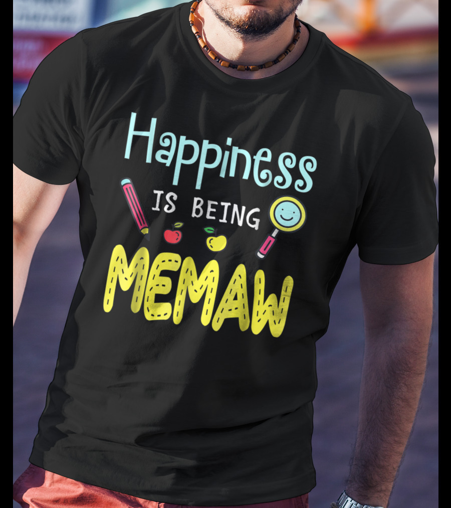 Happiness Is Being Memaw Mom Mother Pencil Apple Magnifying Glass T-Shirt