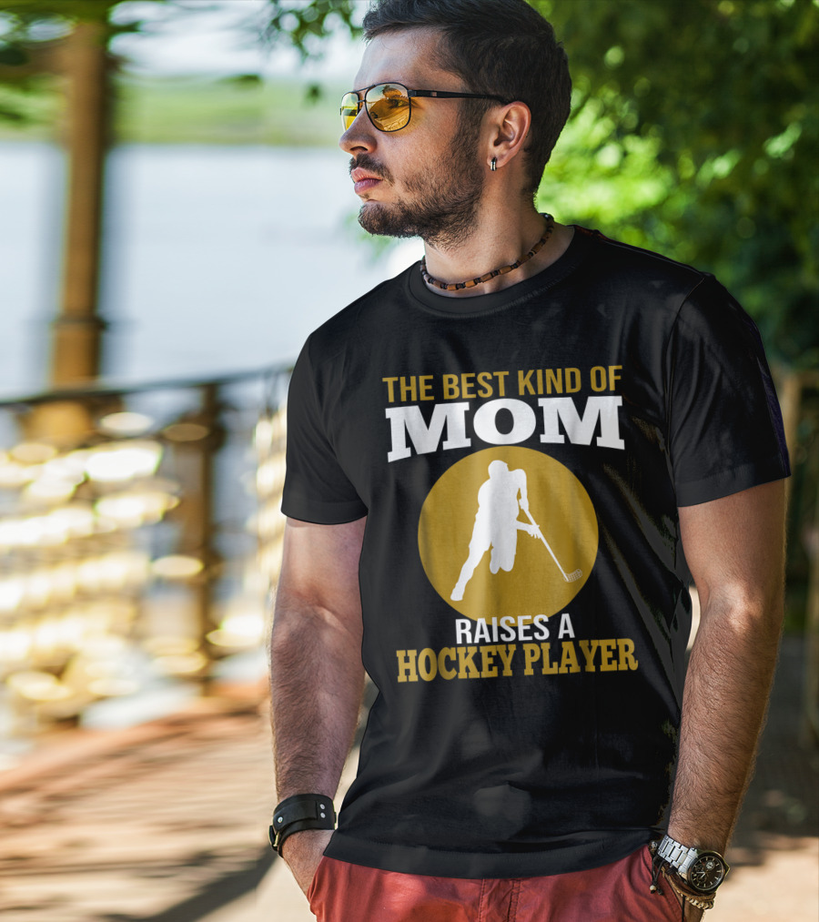 The Best Kind Of Mom Raises A Hockey Player T-Shirt